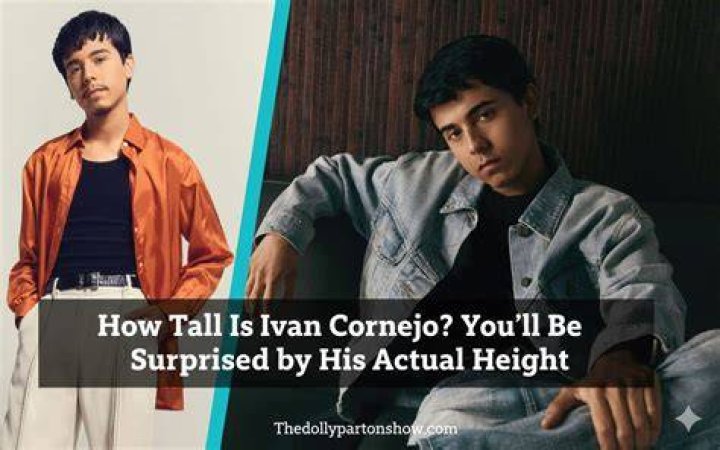 22 how tall is ivan cornejo Quick Guide (10/2023)