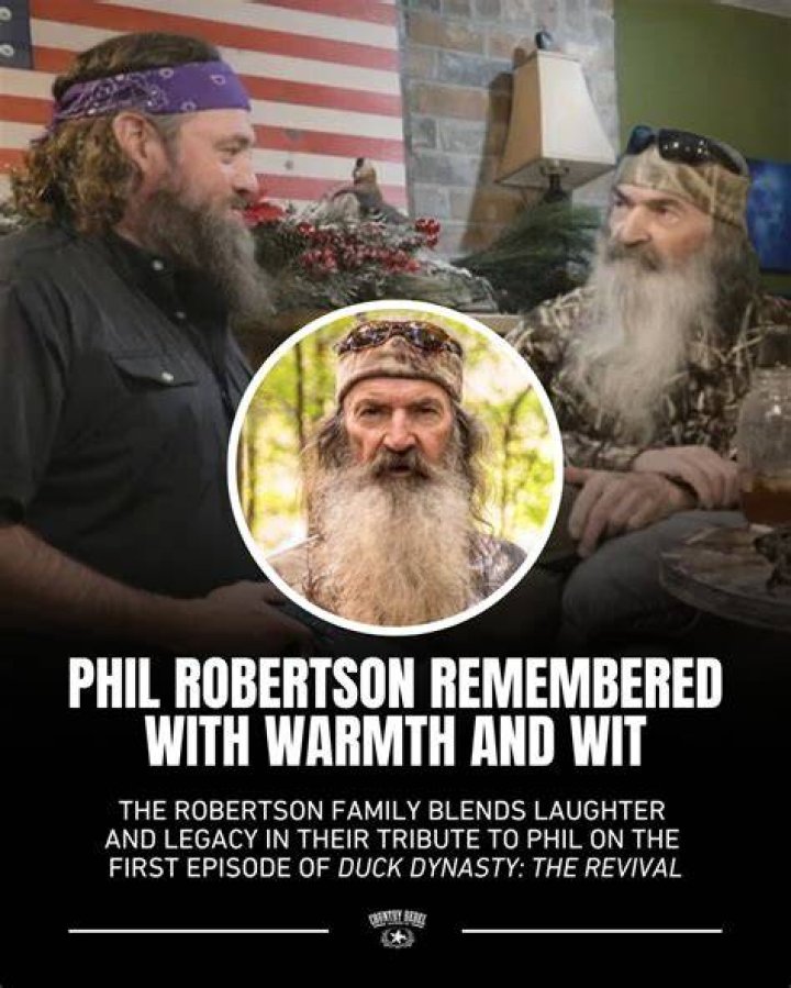 Remembering Phil Robertson A Tribute To His Life, Not Death